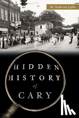 Loflin, Katherine - Hidden History of Cary