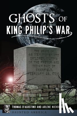 D'Agostino, Thomas - Ghosts of King Philip's War