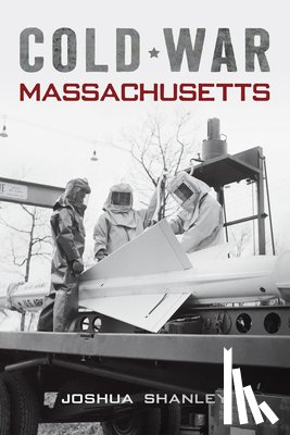 Shanley, Joshua - Cold War Massachusetts