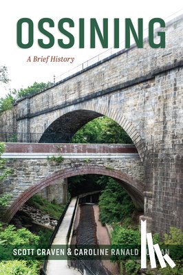 Curvan, Caroline Ranald - Ossining: A Brief History