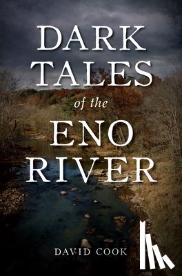 Cook, David - Dark Tales of the Eno River