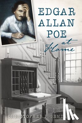 Semtner, Christopher P. - Edgar Allan Poe at Home