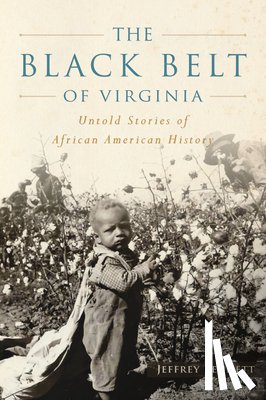Bennett, Jeffrey - The Black Belt of Virginia: Untold Stories of African American History