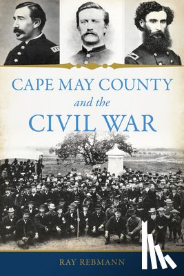 Rebmann, Ray - Cape May County and the Civil War