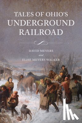 Meyers, David W. - Tales of Ohio's Underground Railroad
