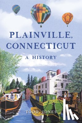 Jones, Todd - Plainville, Connecticut: A History