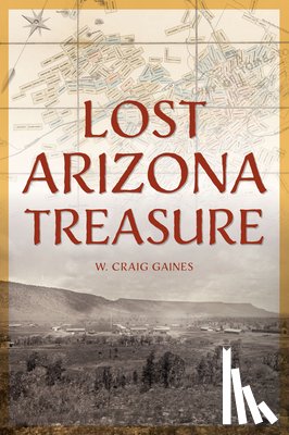 Gaines, W. Craig - Lost Arizona Treasure