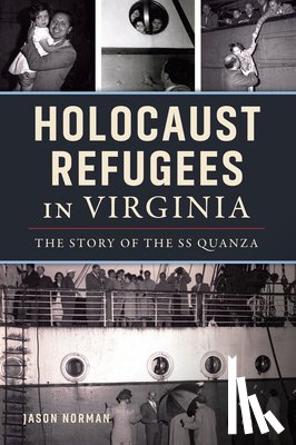 Norman, Jason - Holocaust Refugees in Virginia: The Story of the SS Quanza