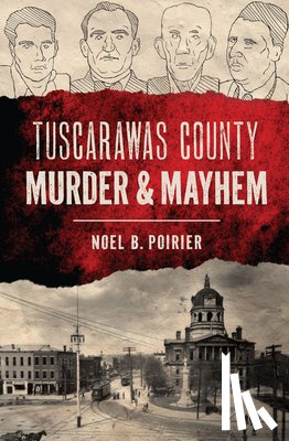 Poirier, Noel B. - Tuscarawas County Murder & Mayhem