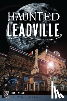 Taylor, Erin - Haunted Leadville