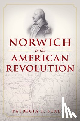 Staley, Patricia F. - Norwich in the American Revolution