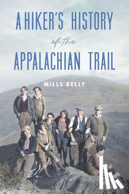 Kelly, Mills - A Hiker's History of the Appalachian Trail