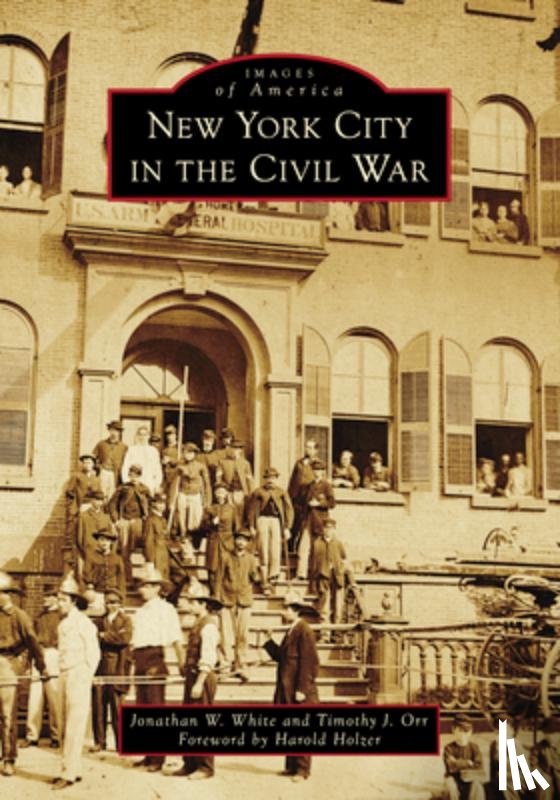 White, Jonathan W. - New York City in the Civil War