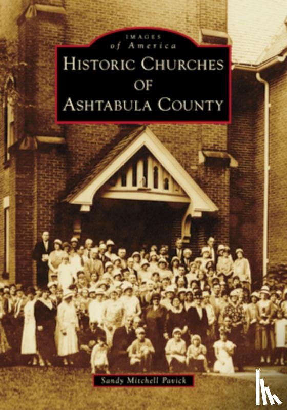 Pavick, Sandy Mitchell - Historic Churches of Ashtabula County