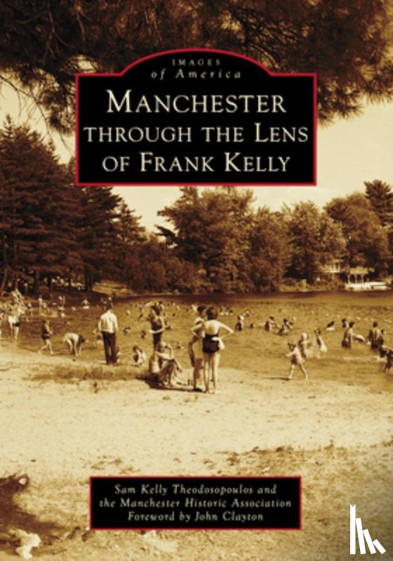 Theodosopoulos, Sam Kelly - Manchester Through the Lens of Frank Kelly
