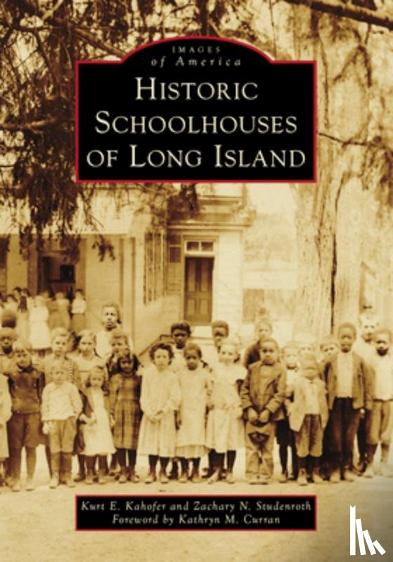 Kahofer, Kurt E. - Historic Schoolhouses of Long Island