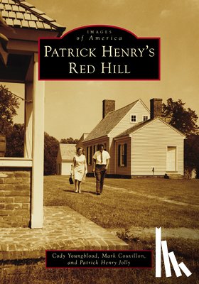 Youngblood, Cody - Patrick Henry's Red Hill