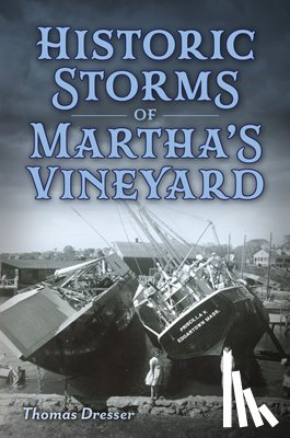 Dresser, Thomas - Historic Storms of Martha's Vineyard