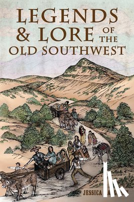 Laughlin, Jessica - Legends & Lore of the Old Southwest