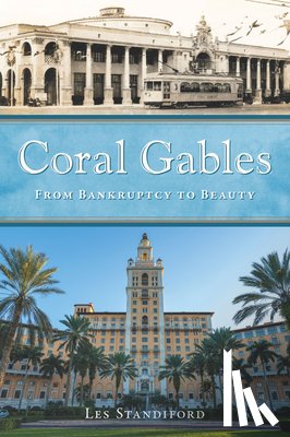 Standiford, Les - Coral Gables: From Bankruptcy to Beauty