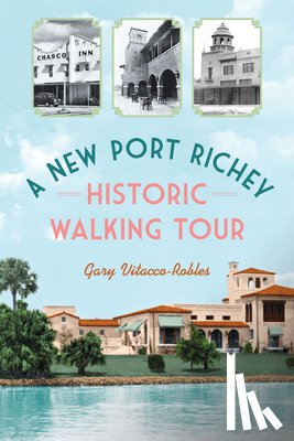 Vitacco-Robles, Gary - A New Port Richey Historic Walking Tour