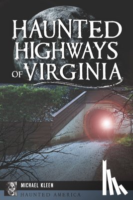 Kleen, Michael a. - Haunted Highways of Virginia