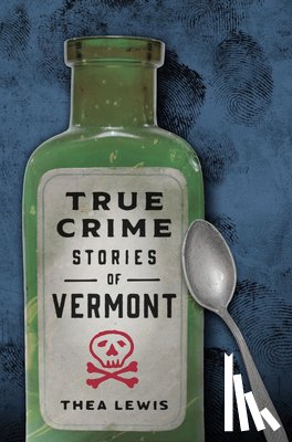 Thea Lewis - True Crime Stories of Vermont