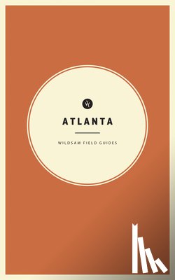 Bruce, Taylor - Wildsam Field Guides: Atlanta