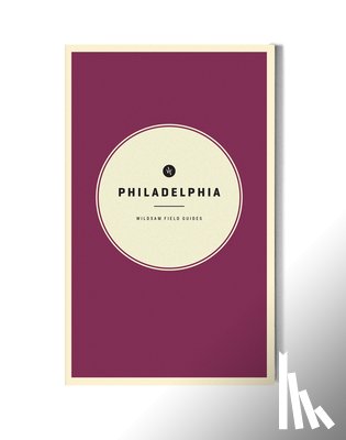 Bruce, Taylor - Wildsam Field Guides: Philadelphia