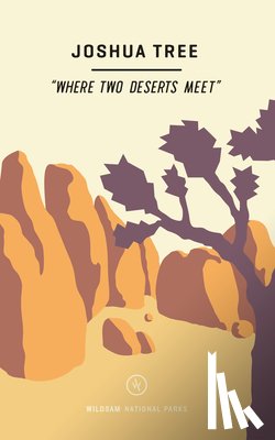 Bruce, Taylor - Wildsam Field Guides: Joshua Tree
