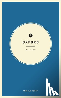 Bruce, Taylor - Wildsam Field Guides: Oxford, Mississippi