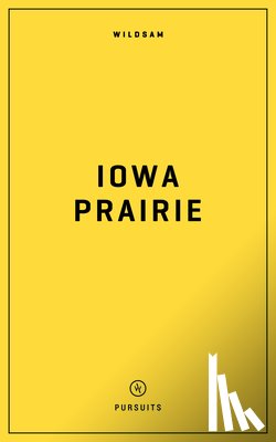 Bruce, Taylor - Wildsam Field Guides: Iowa Prairie