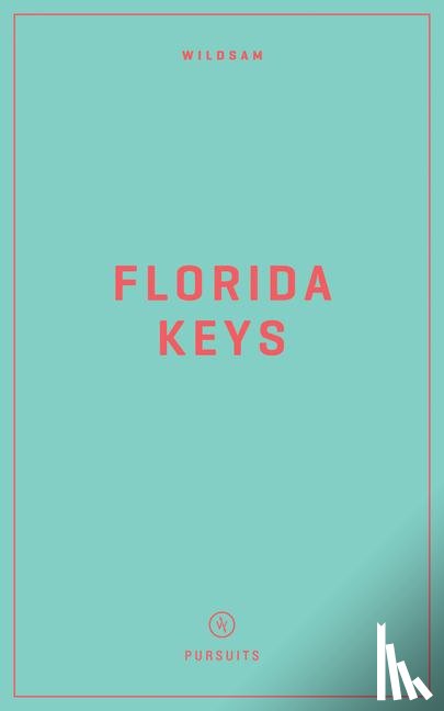 Bruce, Taylor - Wildsam Field Guides: Florida Keys