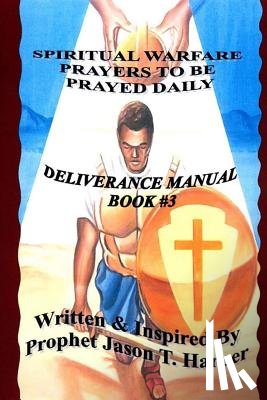 Harper, Jason T - Spiritual Warfare Prayers to Be Prayed Every Day