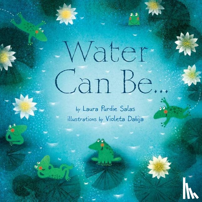 Salas, Laura Purdie, Dabija, Violeta - WATER CAN BE