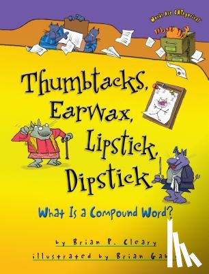 Cleary, Brian P. - THUMBTACKS EARWAX LIPSTICK DIP