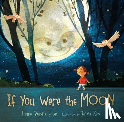 Salas, Laura Purdie - If You Were the Moon