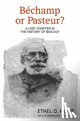 Hume, Ethel D - Bechamp or Pasteur?