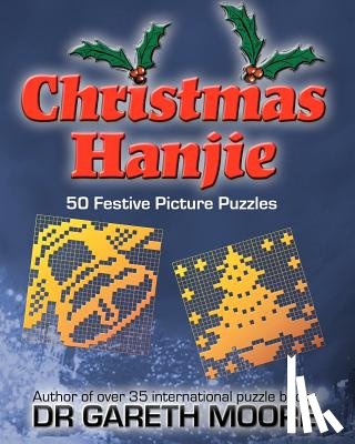 Moore, Gareth - Christmas Hanjie: 50 Festive Picture Puzzles