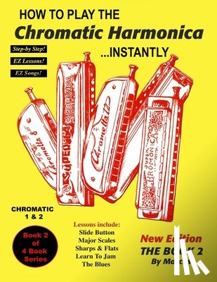 Renick, F. Dennis - How To Play The Chromatic Harmonica Instantly: The Book 2