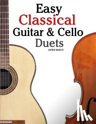 Marc - Easy Classical Guitar & Cello Duets: Featuring Music of Beethoven, Bach, Handel, Pachelbel and Other Composers. in Standard Notation and Tablature