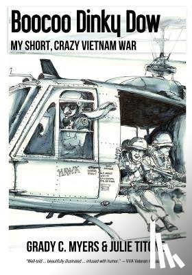 Titone, Julie A. - Boocoo Dinky Dow: My short, crazy Vietnam War