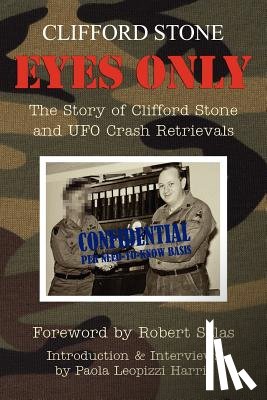 Harris, Paola Leopizzi - Eyes Only: The Story of Clifford Stone and UFO Crash Retrievals