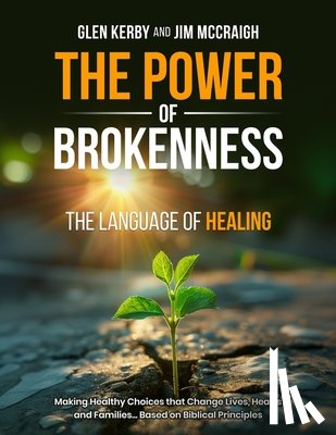 McCraigh, Jim, Kerby, Glen - The Power of Brokenness