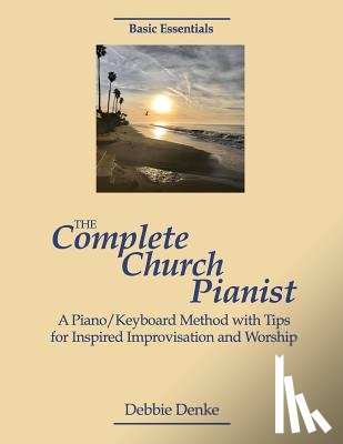 Denke, Debbie - The Complete Church Pianist