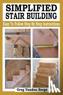 Vanden Berge, Greg - Simplified Stair Building