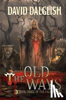 Dalglish, David - The Old Ways: The Paladins #3
