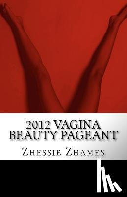 Zhames, Zhessie - 2012 Vagina Beauty Pageant