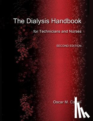 Cairoli, Oscar M. - The Dialysis Handbook for Technicians and Nurses