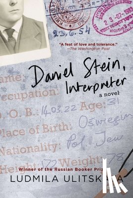 Ulitskaya, Ludmila - Daniel Stein, Interpreter: A Novel of Faith, Identity, and Survival